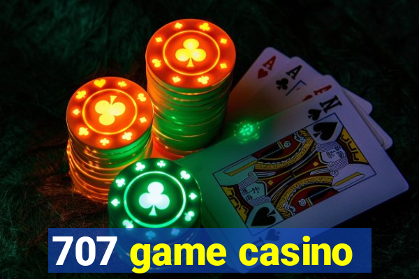 707 game casino